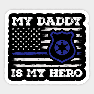 My Daddy Is Hero Police Officer Policeman Father'S Day Sticker